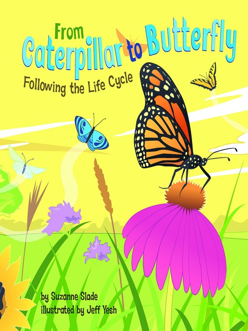 Title details for From Caterpillar to Butterfly by Suzanne Slade - Wait list